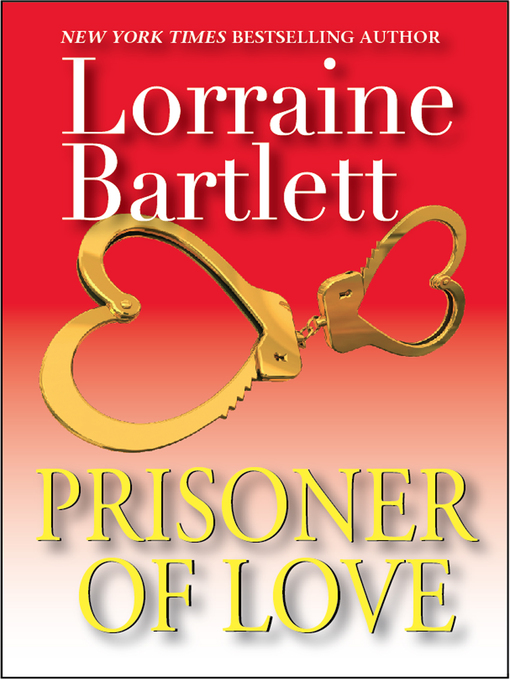 Title details for Prisoner of Love by Lorraine Bartlett - Available